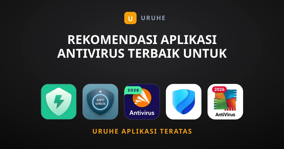Rekomendasi Aplikasi Antivirus Terbaik untuk Keamanan HP