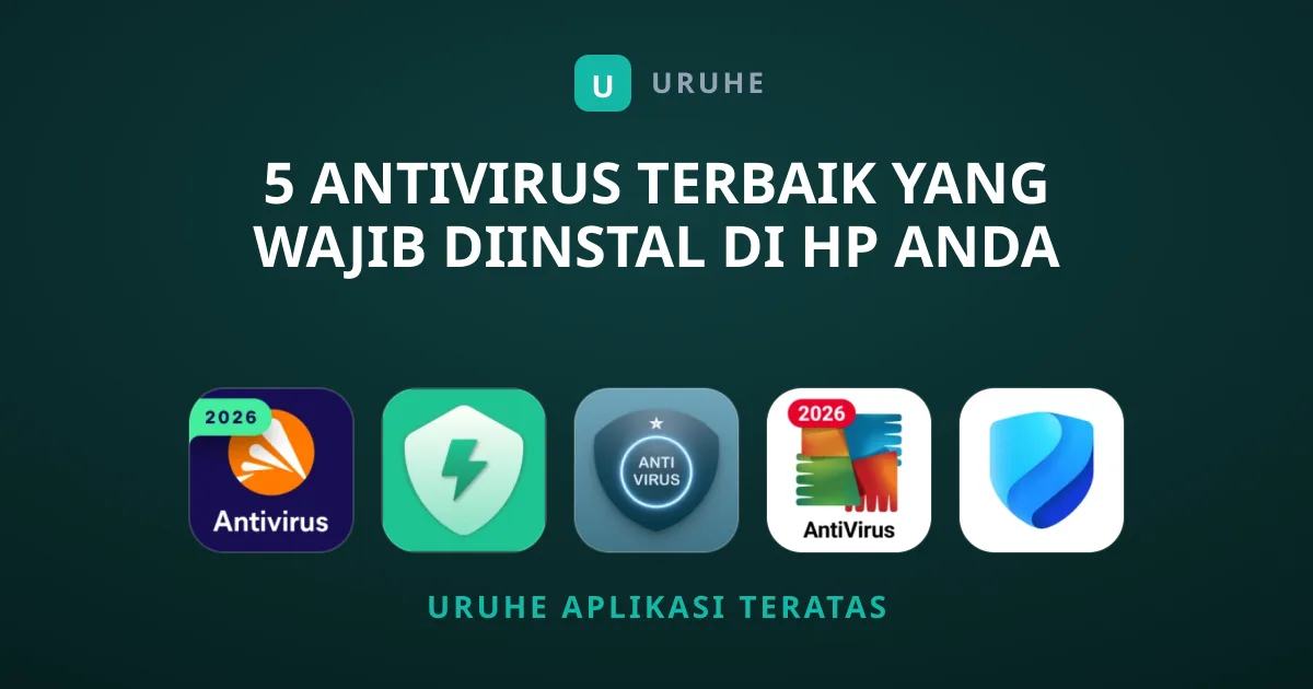 5 Antivirus Terbaik yang Wajib Diinstal di HP Anda